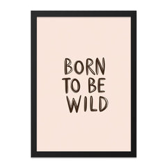 Born To Be Wild Wall Art, Inspirational Quote Print, Motivational Wall Decor, Nursery Art, Playroom Decor, Modern Art Print - Tawshia