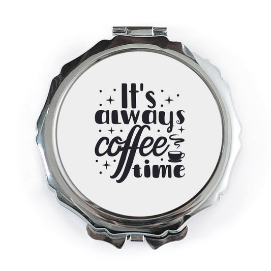 Coffee Time Pocket Mirror, Cute Compact Mirror, Gift for Coffee Lovers, Always Coffee Time Mirror, Portable Mirror, Travel Mirror - Tawshia