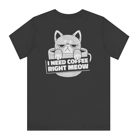 Funny Cat I Need Coffee Right Meow Graphic Tee product type