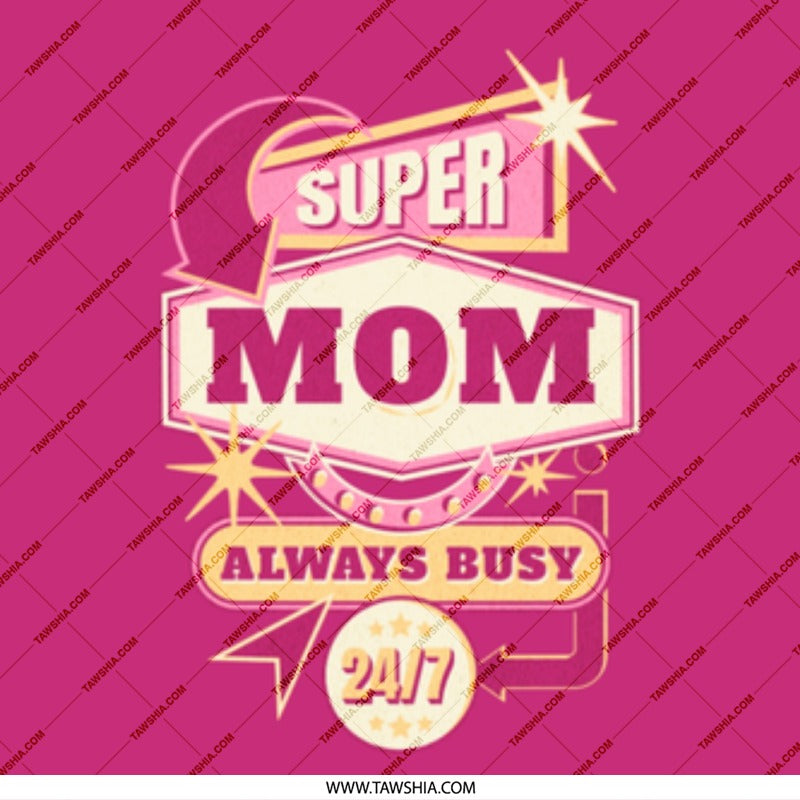 Super Mom Always Busy 24/7 Stylish Graphic product