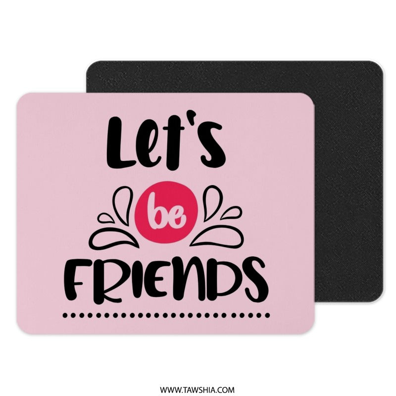 Friendship Mouse Pad, Cute Pink Desk Decor, Let's Be Friends Design, Gift for Best Friend, Office Accessories, Gamer, Student Desk Pad - Tawshia