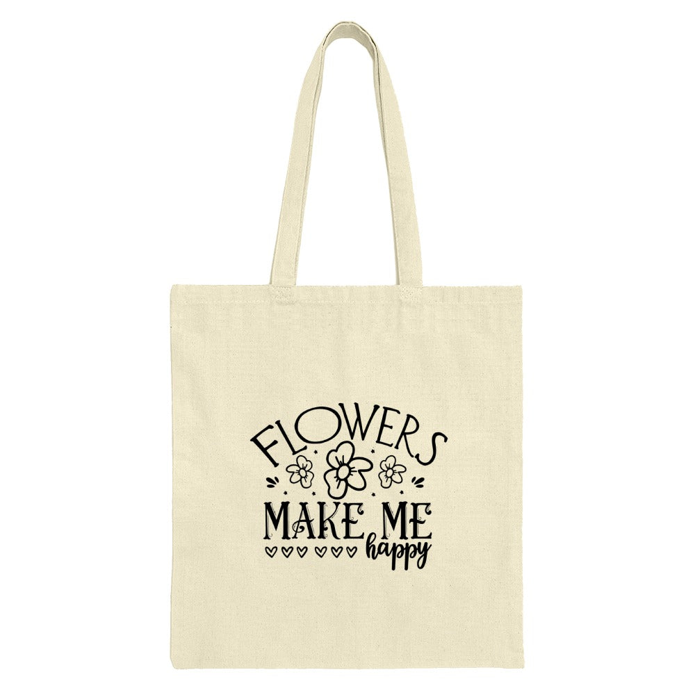 Flowers Make Me Happy Tote Bag, Floral Tote, Positive Vibes Tote, Gift for Her, Everyday Tote, Farmer's Market Bag - Tawshia