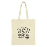 Flowers Make Me Happy Tote Bag, Floral Tote, Positive Vibes Tote, Gift for Her, Everyday Tote, Farmer's Market Bag - Tawshia