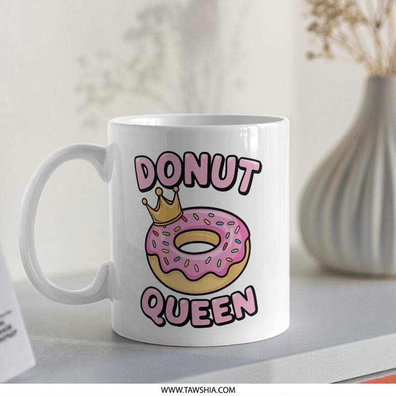 Donut Queen Mug, Funny Foodie Gift, Dessert Lover Mug, Cute Crown Design, Novelty Mug, Coffee Mug, Tea Cup, Gift for Her - Tawshia