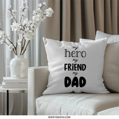 Hero Friend Dad Pillow, Father's Day Gift, Dad Birthday Present, Best Dad Ever Pillow, Dad Appreciation Pillow, Father Figure Pillow - Tawshia