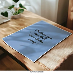 Mothers Love Photographic Prints, Mothers Day Gift, Love Never Fades Art, Inspirational Quote Prints, Home Decor Wall Art - Tawshia