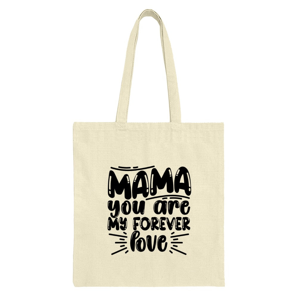 Mama You Are My Forever Love Tote Bag, Mother's Day Gift, Mom Appreciation, Gift for Mom, Shopping Bag, Everyday Tote - Tawshia