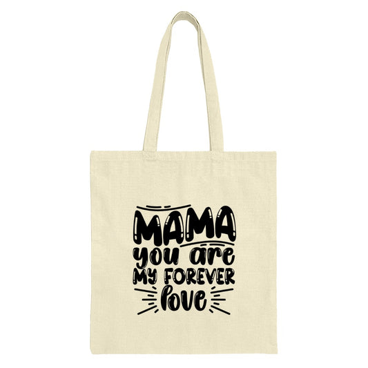 Mama You Are My Forever Love Tote Bag, Mother's Day Gift, Mom Appreciation, Gift for Mom, Shopping Bag, Everyday Tote - Tawshia