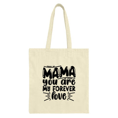 Mama You Are My Forever Love Tote Bag, Mother's Day Gift, Mom Appreciation, Gift for Mom, Shopping Bag, Everyday Tote - Tawshia