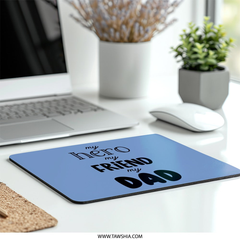 My Hero My Friend My Dad Mouse Pad, Father's Day Gift, Best Dad Ever, Dad Gift Idea, Gift for Dad, Dad Mousepad, Gift for Him - Tawshia