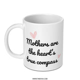 Mothers True Compass Mug, Mom Gift, Mothers Day Gift, Heart Mug, Quote Mug, Mothers Day Mug, Coffee Mug, Unique Gift - Tawshia