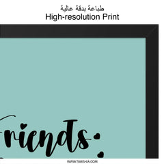 Friends Wall Art, Good Times Print, Friendship Decor, Best Friend Gift, Quote Poster, Home Decor, Inspirational Wall Decor, Gift Idea - Tawshia