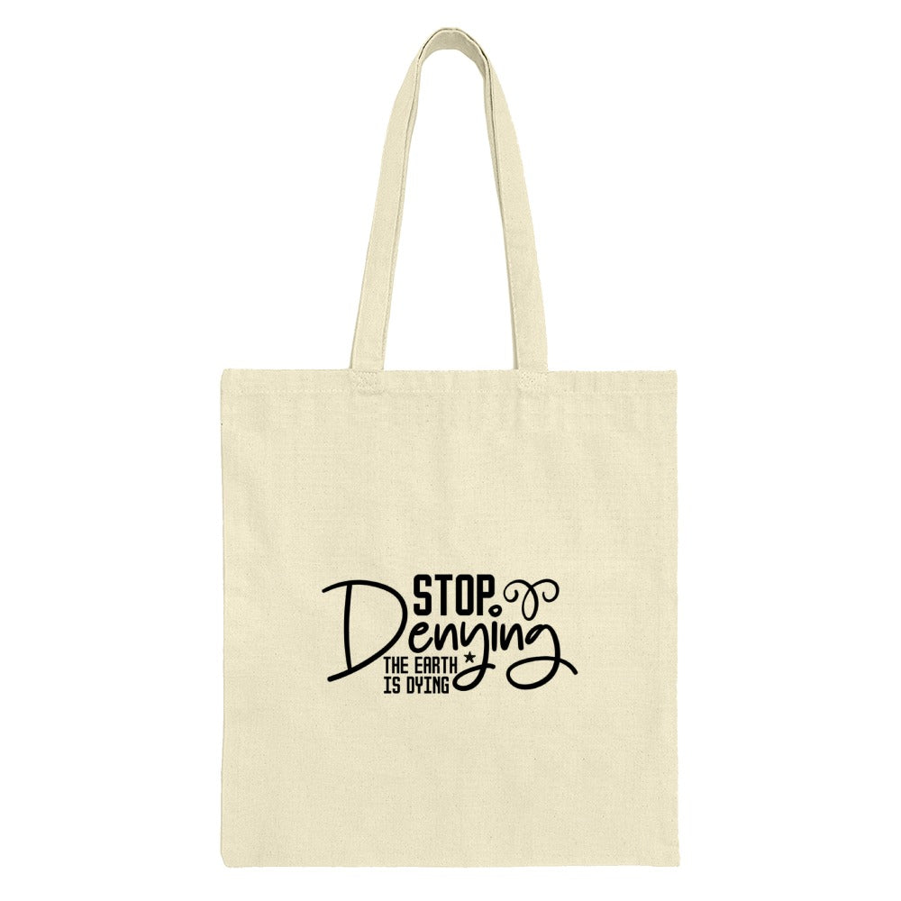 Earth Day Tote Bag, Stop Denying Climate Change Tote, Environmental Tote, Eco Friendly Bag, Activist Tote Bag, Gift For Environmentalist - Tawshia