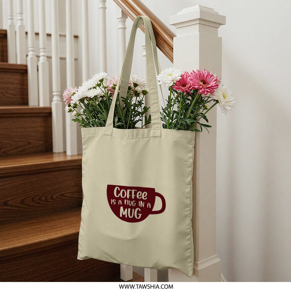 Coffee Is A Hug Tote Bag, Coffee Lover Gift, Coffee Mug Tote Bag, Caffeine Addict Bag, Gift For Her, Funny Coffee Tote, Everyday Tote Bag - Tawshia