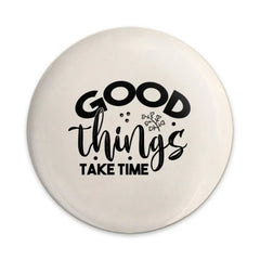 Good Things Take Time Pinback, Positive Affirmation Pin Badge, Inspirational Quote Button, Motivational Gift, Encouragement Pin - Tawshia