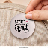 Bestie Squad Pinback Button, Friendship Button, Best Friends Gift, Cute Squad Button, Best Friend Button, Friends Forever Button - Tawshia