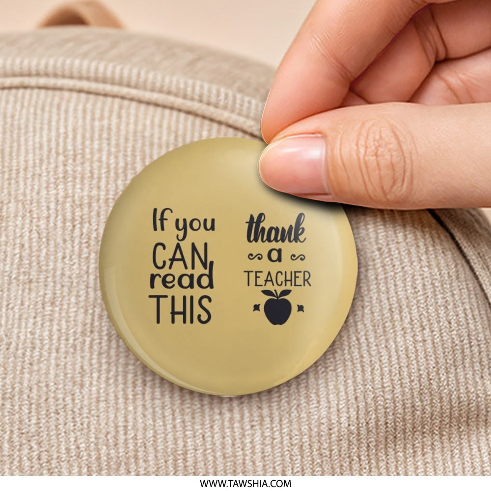 Thank You Teacher Pinback Button, Appreciation Gift, Educator Badge, If You Can Read This, Teacher Button, Gift for Teacher, Back to School - Tawshia