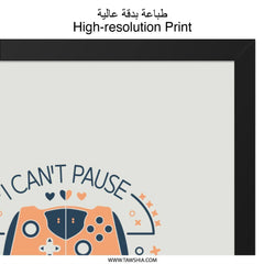 Gamer Wall Art, Online Game Print, Gaming Decor, I Can't Pause, Controller Art, Video Game Room Art, Boys Room Decor, Gift for Gamers - Tawshia