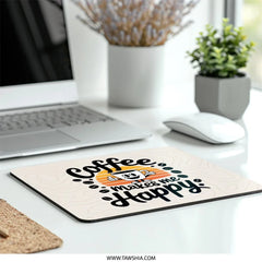 Coffee Makes Me Happy Mouse Pad, Cute Coffee Lover Gift, Office Desk Decor, Funny Coffee Quote Mousepad, Work From Home Essential - Tawshia
