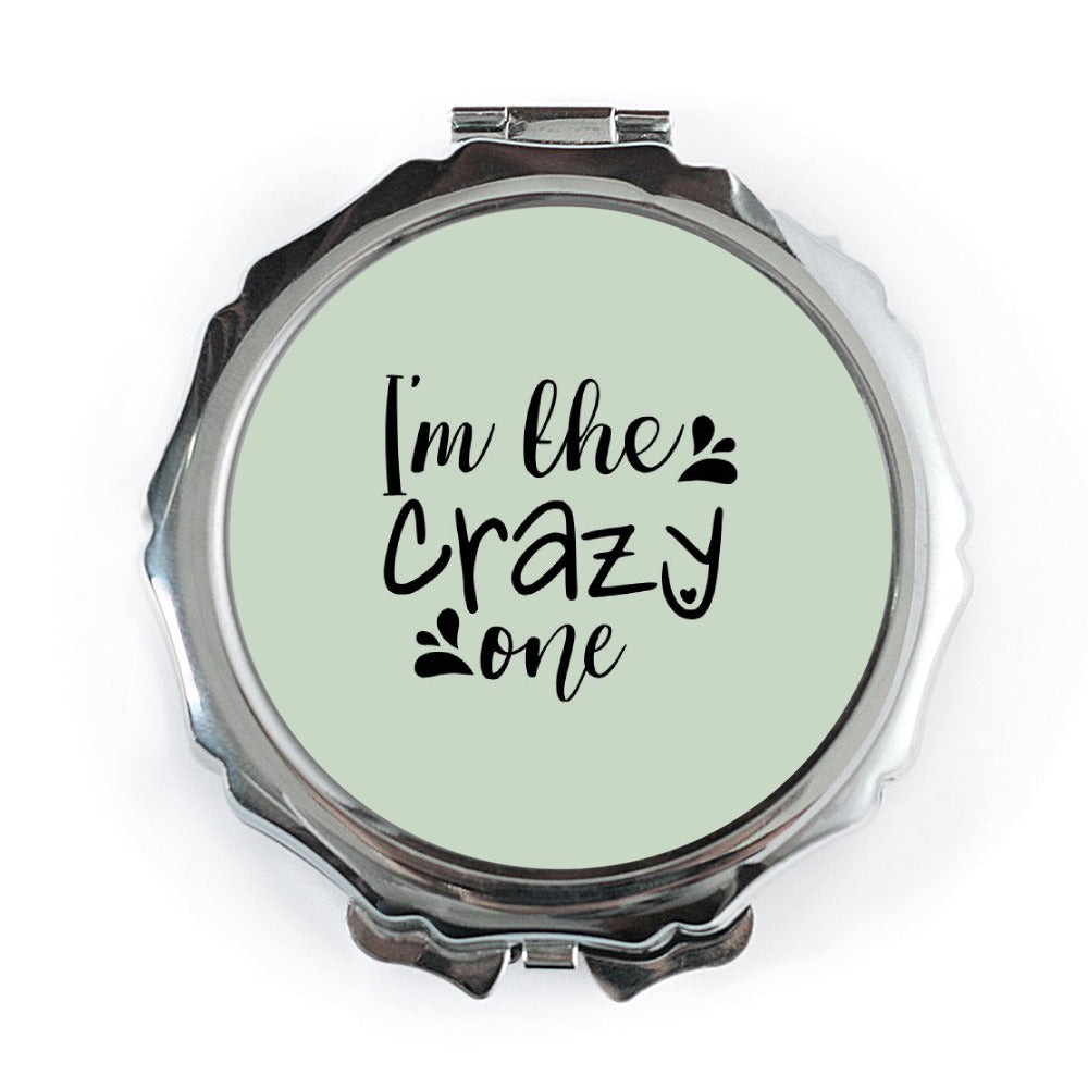 Im The Crazy One Pocket Mirror, Funny Saying Mirror, Novelty Gift, Handbag Mirror, Unique Pocket Mirror, Crazy Person Gift - Tawshia