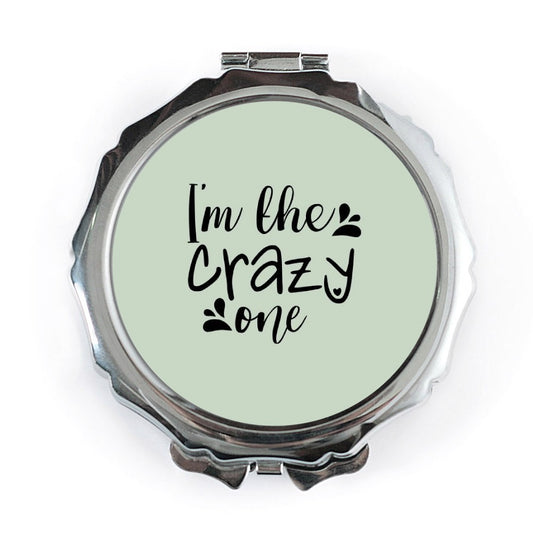 Im The Crazy One Pocket Mirror, Funny Saying Mirror, Novelty Gift, Handbag Mirror, Unique Pocket Mirror, Crazy Person Gift - Tawshia
