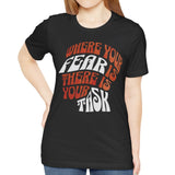 Where Your Fear Is There Is Your Task T-shirt product