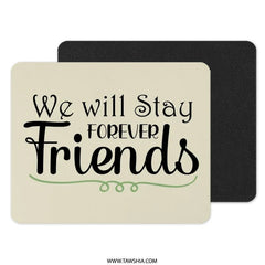 Forever Friends Mouse Pad, Friendship Gift, Best Friend Present, Cute Desk Decor, Unique Office Accessory, Long Lasting Friends - Tawshia