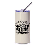 Not Sisters By Blood Tumbler, Sisters By Heart Tumbler, Best Friend Gift, Sister Gift, Sister in Law, Funny Saying, Coffee Tumbler - Tawshia