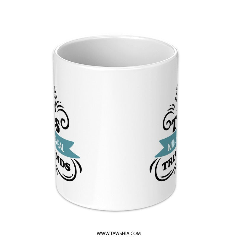 True Friends Mug, Friendship Mug, Gift for Friend, Inspirational Mug, Motivational Mug, Encouragement Gift, Hard Times Quote Mug - Tawshia