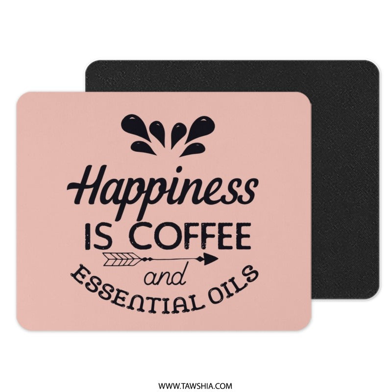 Coffee Essential Oils Mouse Pad, Happiness Quote Office Decor, Work From Home Desk Accessories, Gift for Coffee Lovers - Tawshia