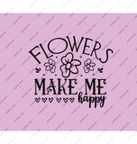 Flowers Make Me Happy Inspirational Quotes product