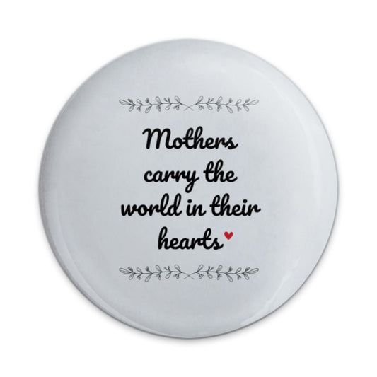 Mothers Carry The World Pinback Button, Mother's Day Gift, Mothers Day Button, Gift For Mom, Mom Pinback Button, Floral Decoration - Tawshia