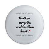 Mothers Carry The World Pinback Button, Mother's Day Gift, Mothers Day Button, Gift For Mom, Mom Pinback Button, Floral Decoration - Tawshia