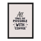 Coffee Wall Art, All Things Possible, Coffee Lover Gift, Kitchen Decor, Modern Art Print, Home Decor, Motivational Art, Coffee Quote - Tawshia