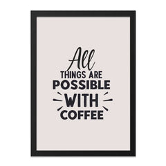 Coffee Wall Art, All Things Possible, Coffee Lover Gift, Kitchen Decor, Modern Art Print, Home Decor, Motivational Art, Coffee Quote - Tawshia