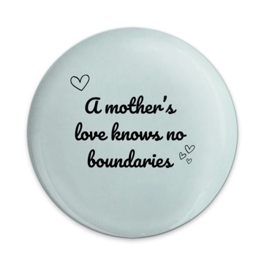 Mothers Love Pinback Button, Inspirational Gift, Mom Love Button, Mothers Day, Love No Boundaries Pinback Button, Heart Pin - Tawshia