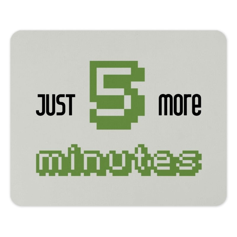 Funny Gaming Mouse Pad, Just 5 More Minutes Gamer Gift, Novelty Computer Accessory, Gift For Him Her, Video Game Lover, Pixel Art Design - Tawshia