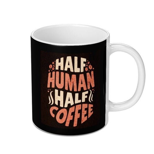 Half Human Half Coffee Mug, Coffee Lover Gift, Funny Mug, Coffee Addict, Gift For Her, Gift For Him, Unique Mug, Novelty Mug - Tawshia
