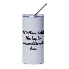 Mothers Hold The Key Tumbler, Unconditional Love Gift, Mom Appreciation Present, Best Mother Ever, Loving Mom Gift Idea - Tawshia