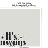 Its Always Coffee Time Photographic Prints, Coffee Lover Gift, Typography Print, Home Decor, Kitchen Art, Wall Art, Modern Art, Coffee Art - Tawshia