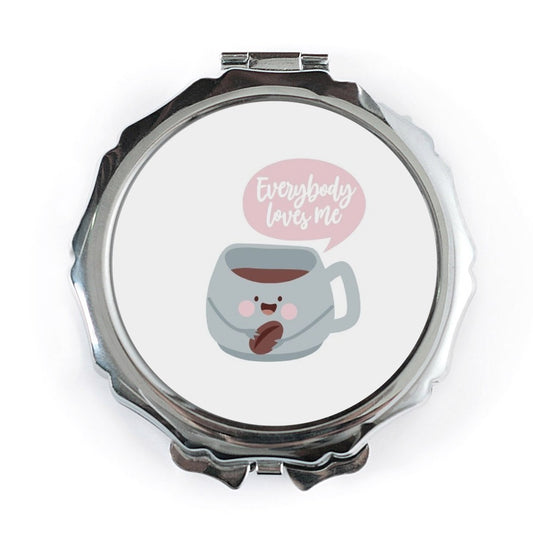 Cute Coffee Pocket Mirror, Everybody Loves Me Mirror, Coffee Lover Gift, Kawaii Mirror, Funny Gift, Pocket Mirror for Her, Gift for Friends - Tawshia