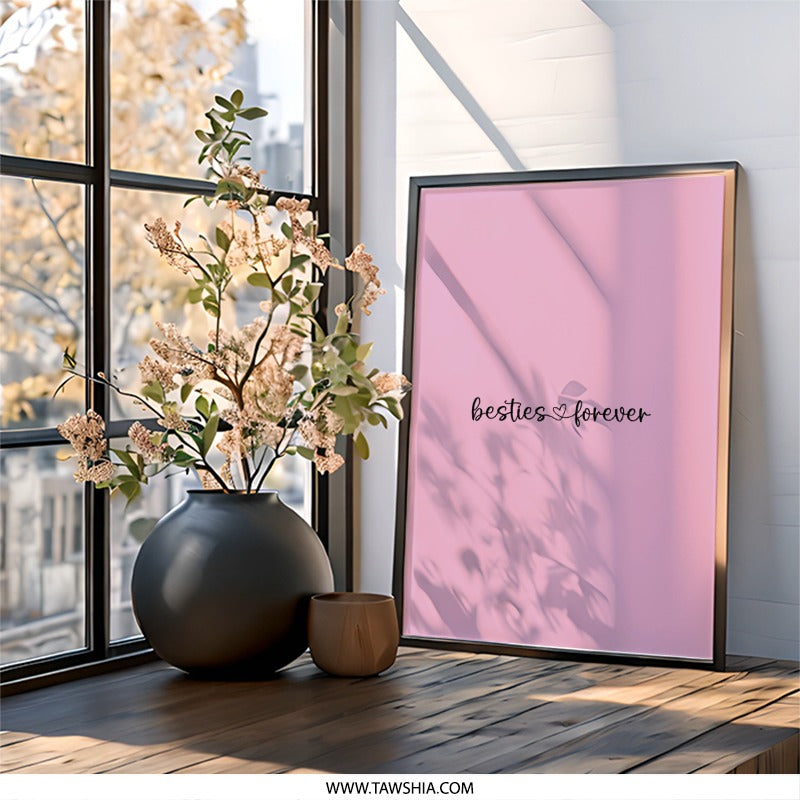 Besties Forever Wall Art, Friendship Quote Print, Best Friend Gift, Pink Decor, Minimalist Art, Home Decor, Inspirational Wall Art - Tawshia