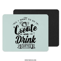 Create and Drink Coffee Mouse Pad, Office Decor, Work From Home Gift, Desk Accessories, Coffee Lover, Creative Workspace - Tawshia