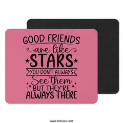Good Friends Mouse Pad, Friendship Quote Mousepad, Gift for Friend, Cute Pink Desk Decor, Office Accessories, Motivational Mouse Pad - Tawshia