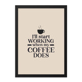Coffee Lover Wall Art, Funny Office Decor, I ll Start Working When My Coffee Does Print, Home Decor, Inspirational Wall Art - Tawshia