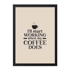 Coffee Lover Wall Art, Funny Office Decor, I ll Start Working When My Coffee Does Print, Home Decor, Inspirational Wall Art - Tawshia