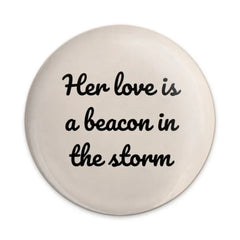Her Love Beacon Pinback Button, Motivational Quote Button, Inspirational Gift, Supportive Friend, Encouragement Present, Storm Button - Tawshia