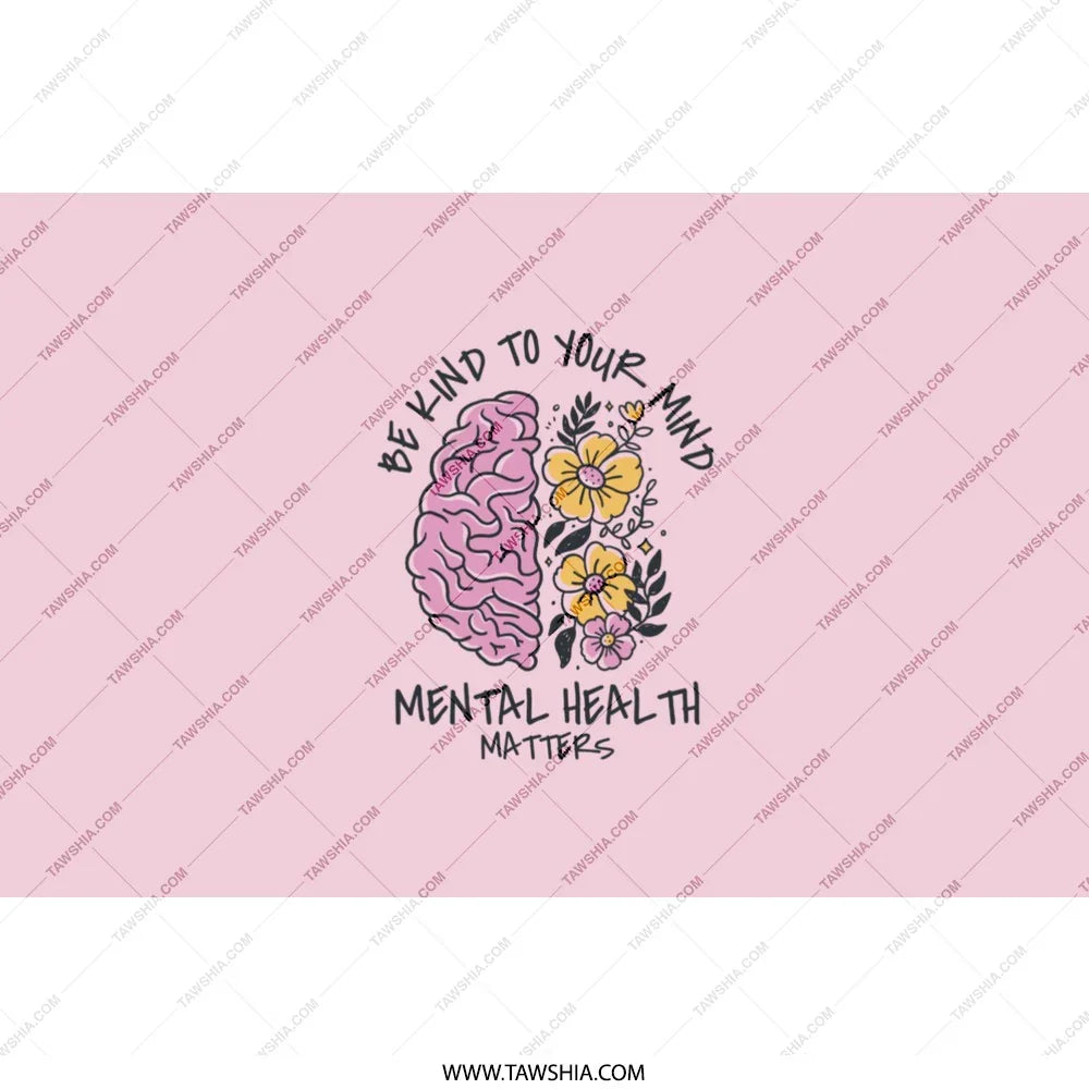 Be Kind To Your Mind Mental Health Matters product type