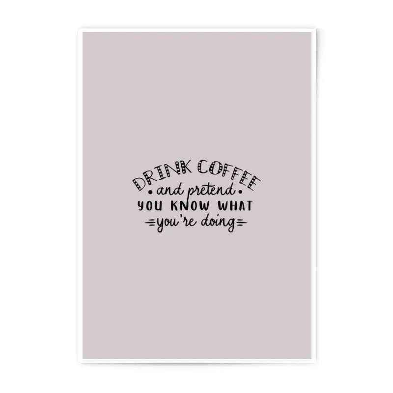 Drink Coffee Photographic Prints, Funny Quote Art, Pretend Print, Inspirational Wall Decor, Home Office Prints, Motivational Decor - Tawshia