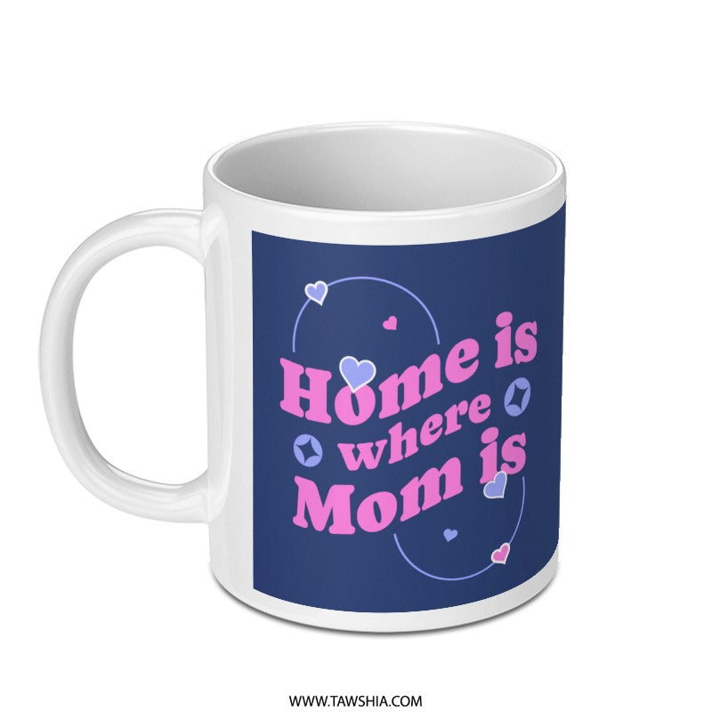Home is where Mom is printed coffee mug product type
